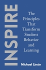 Inspire: The Principles That Transform Student Behavior and Learning Cover Image