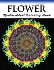 Floral Mandala Coloring Books Volume 2: Beautiful Flowers and Mandalas for Delightful Feelings Stunning Designs Cover Image