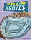 Dig and Discover Agates By Nancy Dickmann Cover Image