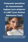 Cinquante questions de raisonnement logique pour préparer le LSAT (Law School Admission Test) By Philip Martin McCaulay Cover Image