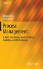 Process Management: A Multi-Disciplinary Guide to Theory, Modeling, and Methodology (Progress in Is) Cover Image