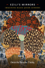 Ezili's Mirrors: Imagining Black Queer Genders By Omise'eke Natasha Tinsley Cover Image