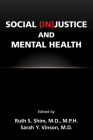Social (In)Justice and Mental Health By Ruth S. Shim (Editor), Sarah Y. Vinson (Editor) Cover Image