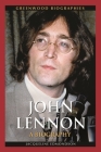 John Lennon: A Biography (Greenwood Biographies) Cover Image