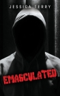 Emasculated By Jessica Terry Cover Image
