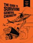 The Guide to Surviving General Chemistry By Michael Rosen Cover Image