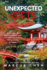 Unexpected Gifts: A Journey to Self-Discovery and Life-Transformation While Living in Japan By Marcus Chen Cover Image