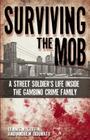 Surviving the Mob: A Street Soldier's Life Inside the Gambino Crime Family Cover Image