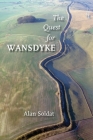 The Quest for Wansdyke By Alan Soldat Cover Image