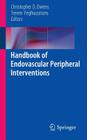 Handbook of Endovascular Peripheral Interventions By Christopher D. Owens (Editor), Yerem Yeghiazarians (Editor) Cover Image