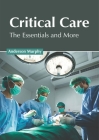 Critical Care: The Essentials and More Cover Image