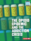 The Opioid Epidemic and the Addiction Crisis By Elliott Smith Cover Image