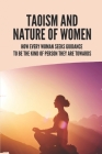 Taoism And Nature Of Women: How Every Woman Seeks Guidance To Be The Kind Of Person They Are Towards: Womanhood Meaning Cover Image