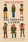 Bye Forever, I Guess By Jodi Meadows Cover Image