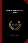 Daily Strength for Daily Needs By Mary Tileston Cover Image