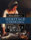 Mary Bohlen's Heritage Cooking Inspired by Rebecca Boone (Food and the American South) By Mary Bohlen Cover Image
