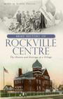A Brief History of Rockville Centre: The History and Heritage of a Village By Marilyn Nunes Devlin Cover Image