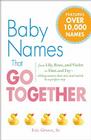 Baby Names That Go Together: From Lily, Rose, and Violet to Finn and Fay - Sibling Names that Mix and Match in a Perfect Way By Eric Groves Cover Image