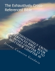 The Exhaustively Cross-Referenced Bible - Book 18 - Hosea Chapter 13 To Matthew Chapter 10: The Exhaustively Cross-Referenced Bible Series By Jerome Cameron Goodwin Cover Image