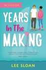 Years In The Making By Lee Sloan Cover Image