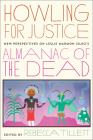 Howling for Justice: New Perspectives on Leslie Marmon Silko’s Almanac of the Dead By Rebecca Tillett (Editor) Cover Image