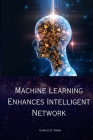 Machine Learning Enhances Intelligent Network Cover Image