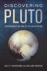 Discovering Pluto: Exploration at the Edge of the Solar System Cover Image