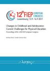 Changes in Childhood and Adolescence: Current Challenges for Physical Education: Proceedings of the 12th Fiep European Congress By Andreas Bund (Editor), Claude Scheuer (Editor) Cover Image