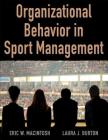 Organizational Behavior in Sport Management By Eric MacIntosh, Laura Burton Cover Image
