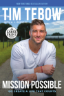 Mission Possible: Go Create a Life That Counts By Tim Tebow Cover Image