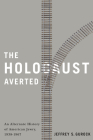 The Holocaust Averted: An Alternate History of  American Jewry, 1938-1967 Cover Image