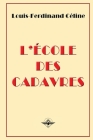 L'école des cadavres By Louis-Ferdinand Céline Cover Image