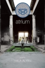 Atrium: Poems By Hala Alyan Cover Image