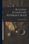 Building Estimator's Reference Book By Frank Rabold Walker Cover Image