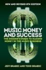 Music Money and Success 8th Edition: The Insider's Guide to Making Money in the Music Business By Jeff Brabec, Todd Brabec Cover Image