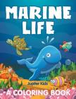 Marine Life (A Coloring Book) By Jupiter Kids Cover Image