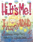 Hi, It's Me! I Have ADHD By Katelyn Mabry, Charles J. Friedel (Illustrator) Cover Image