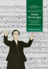 The Musical Work of Nadia Boulanger: Performing Past and Future Between the Wars (Musical Performance and Reception) By Jeanice Brooks Cover Image