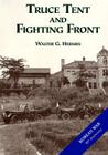 Truce Tent and Fighting Front (United States Army in the Korean War) By Center of Military History United States Cover Image