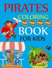 Pirates Coloring Book For Kids: Pirate Coloring Book For Toddlers And Kids Cover Image