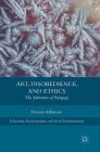 Art, Disobedience, and Ethics: The Adventure of Pedagogy (Education) By Dennis Atkinson Cover Image