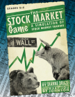 The Stock Market Game: A Simulation of Stock Market Trading (Grades 5-8) By Dianne Draze Cover Image