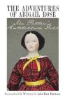 The Adventures of Abigail Rose - Ida Patten's Antebellum Doll By Lela Rast Hartsaw Cover Image