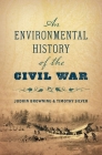 An Environmental History of the Civil War (Civil War America) Cover Image