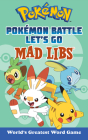 Pokémon Battle Let's Go Mad Libs: World's Greatest Word Game By Laura Macchiarola Cover Image