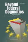 Beyond Federal Dogmatics: The Influence of European Union Law on Belgian Constitutional Case Law Regarding Federalism By Stef Feyen, André Alen (Foreword by) Cover Image