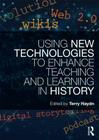 Using New Technologies to Enhance Teaching and Learning in History Cover Image