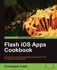 Flash IOS Apps Cookbook Cover Image
