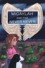 Micaylah and the Never Never Cover Image