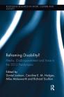 Reframing Disability?: Media, (Dis)Empowerment, and Voice in the 2012 Paralympics (Routledge Research in Sport) By Daniel Jackson (Editor), Caroline E. M. Hodges (Editor), Mike Molesworth (Editor) Cover Image